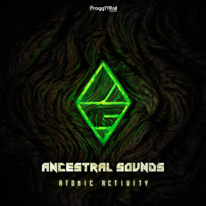 ProggNRoll Records - ANCESTRAL SOUNDS - Atomic Activity