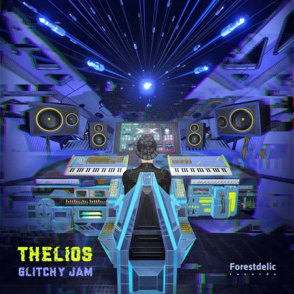 Forestdelic Records - THELIOS - Glitchy Jam