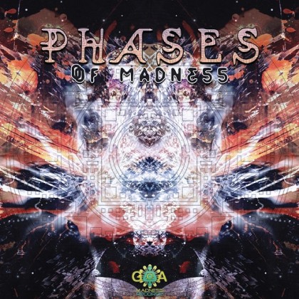 Goa Madness Records - .Various - Phases Of Madness