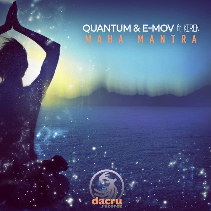 Dacru Records - QUANTUM, E-MOV, KEREN - Maha Mantra