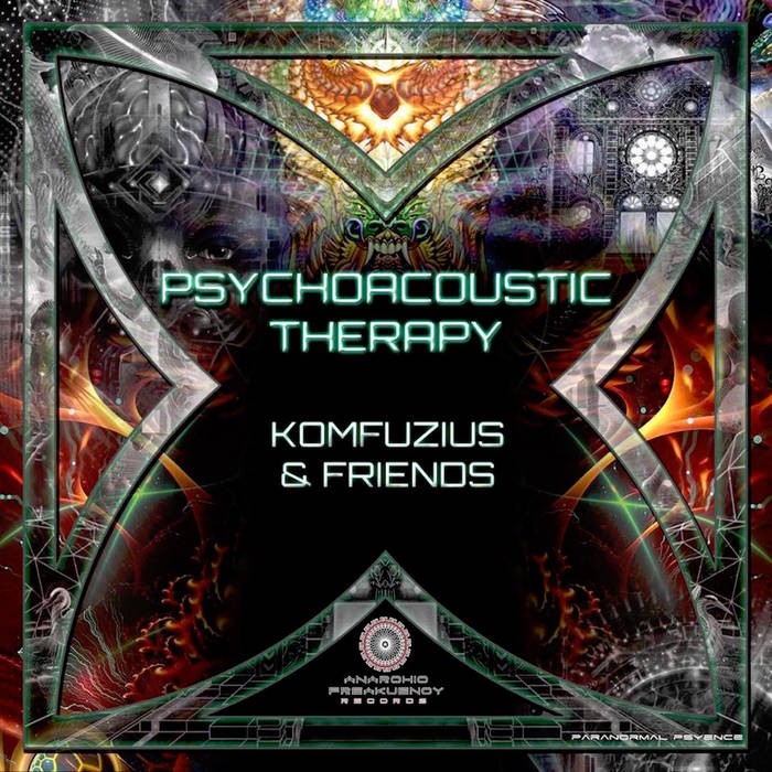 Anarchic Freakuency Records - KOMFUZIUS - Psychoacoustic Therapy