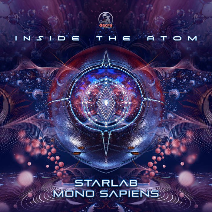 Dacru Records - STARLAB & MONO SAPIENS - Inside The Atom