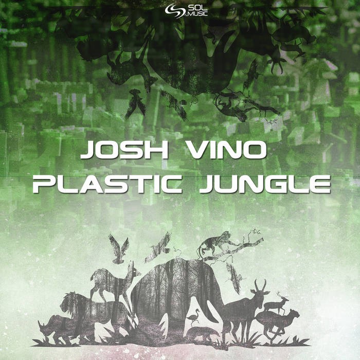 Sol Music - JOSH VINO - PLASTIC JUNGLE