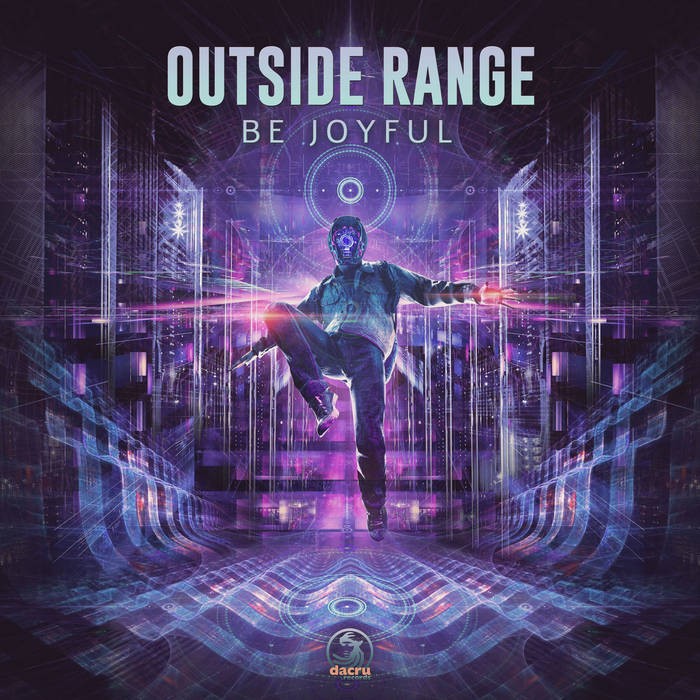 Dacru Records - OUTSIDE RANGE - Be Joyful