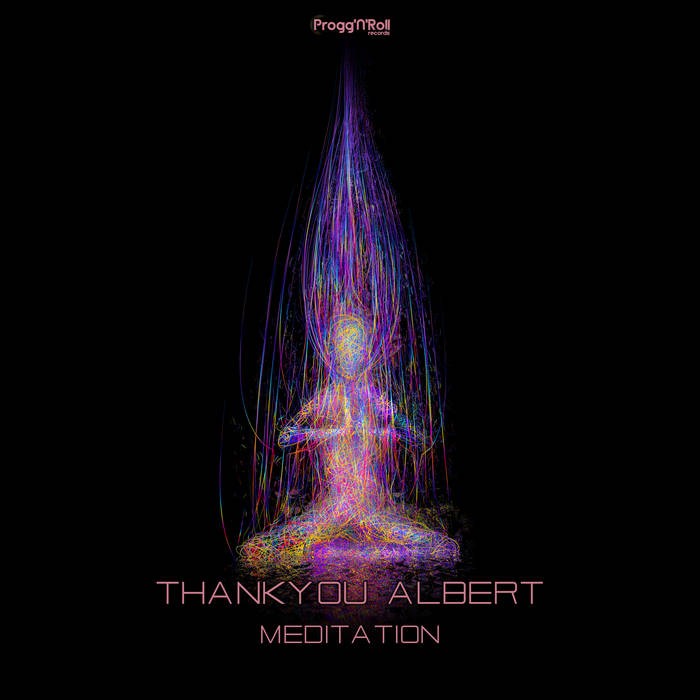 ProggNRoll Records - THANKYOU ALBERT - Meditation