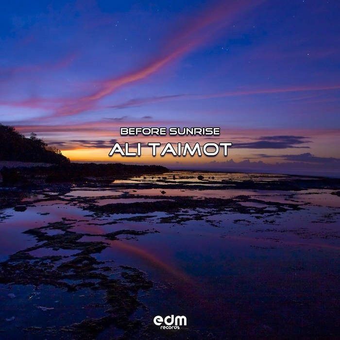 Edm Records - ALI TAIMOT - Before Sunrise