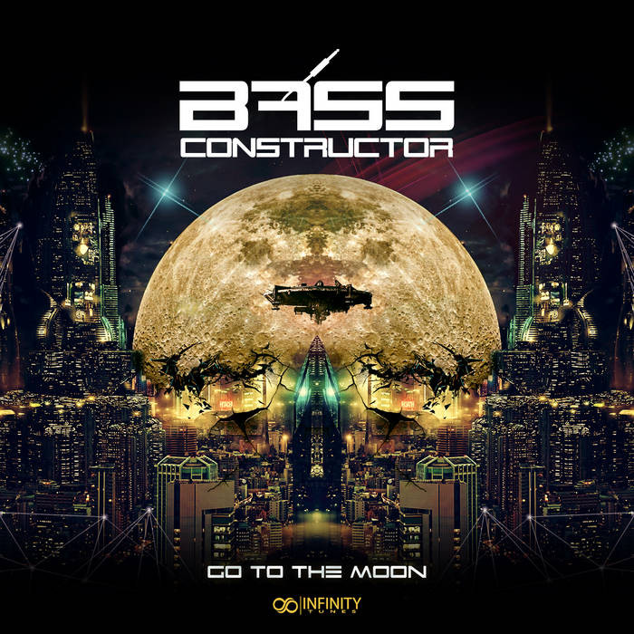 Infinity Tunes Records - BASS CONSTRUCTOR - Go To The Moon