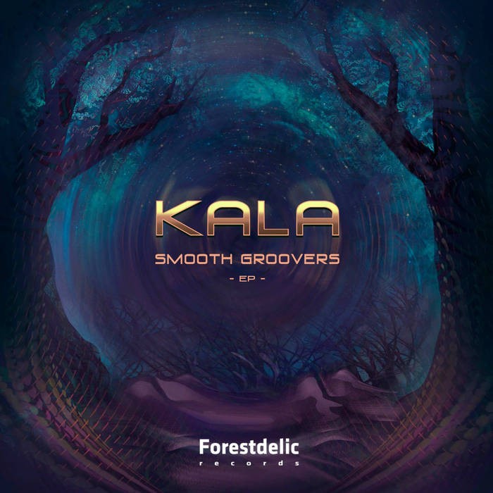 Forestdelic Records - KALA - Smooth Groovers